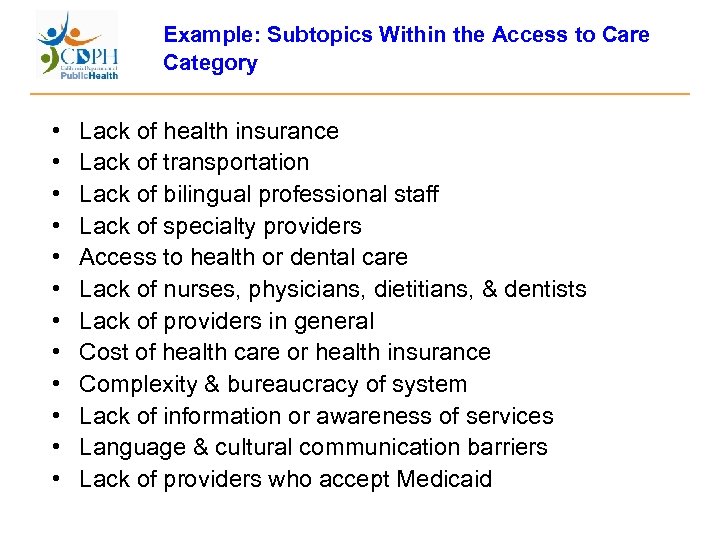 Example: Subtopics Within the Access to Care Category • • • Lack of health