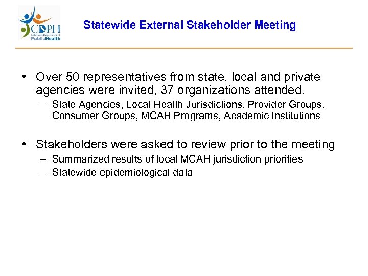 Statewide External Stakeholder Meeting • Over 50 representatives from state, local and private agencies