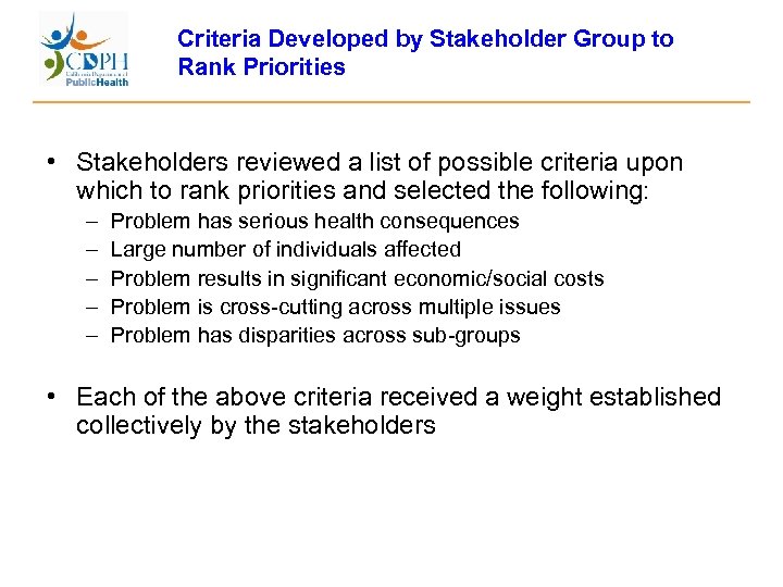 Criteria Developed by Stakeholder Group to Rank Priorities • Stakeholders reviewed a list of