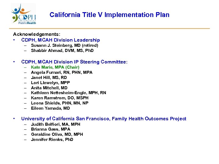 California Title V Implementation Plan Acknowledgements: • CDPH, MCAH Division Leadership – Susann J.