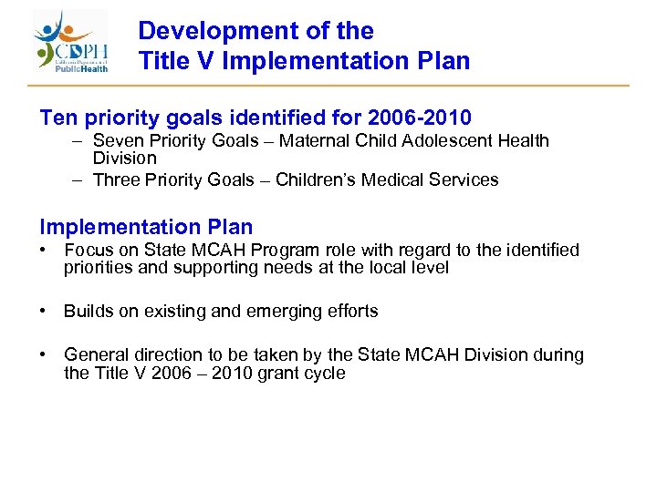 Development of the Title V Implementation Plan Ten priority goals identified for 2006 -2010