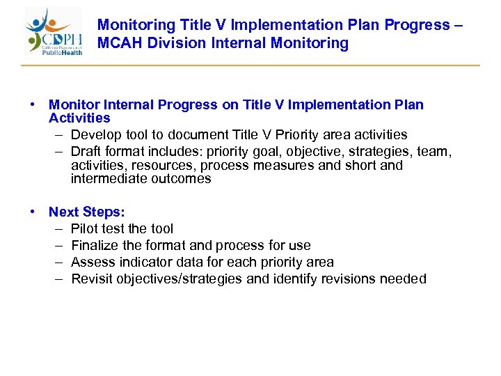 Monitoring Title V Implementation Plan Progress – MCAH Division Internal Monitoring • Monitor Internal