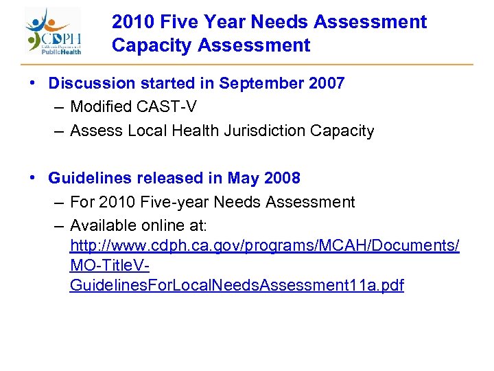 2010 Five Year Needs Assessment Capacity Assessment • Discussion started in September 2007 –