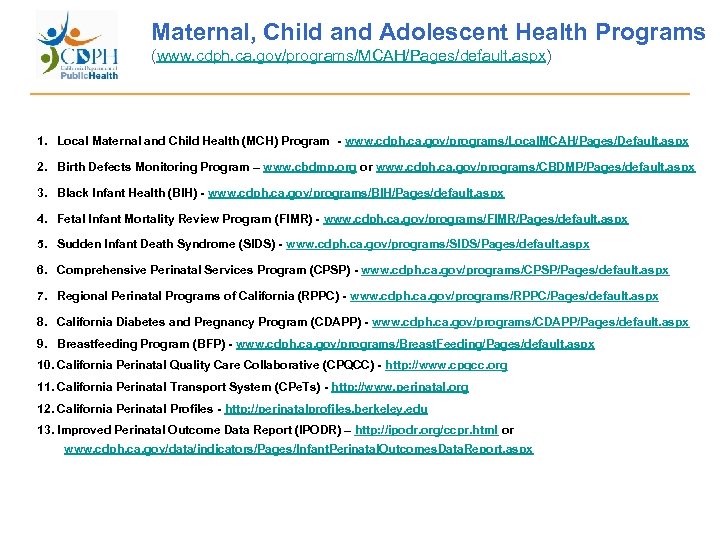 Maternal, Child and Adolescent Health Programs (www. cdph. ca. gov/programs/MCAH/Pages/default. aspx) 1. Local Maternal