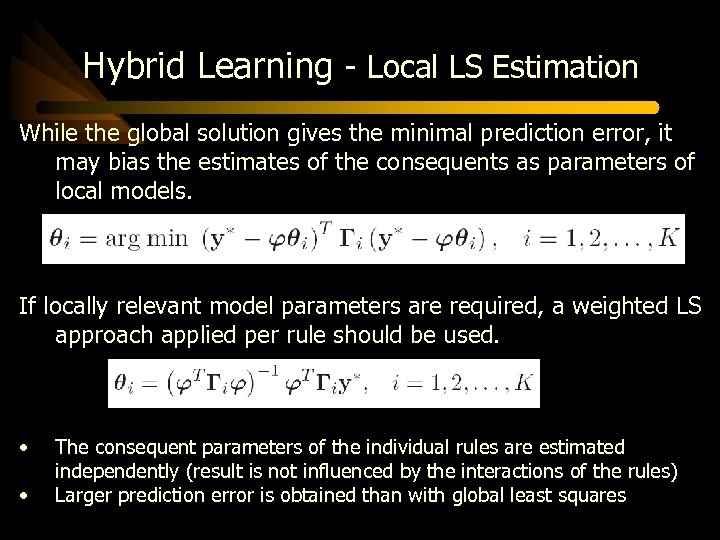 Hybrid Learning - Local LS Estimation While the global solution gives the minimal prediction