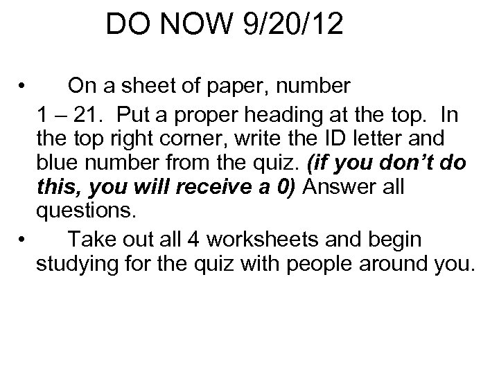 DO NOW 9/20/12 • On a sheet of paper, number 1 – 21. Put