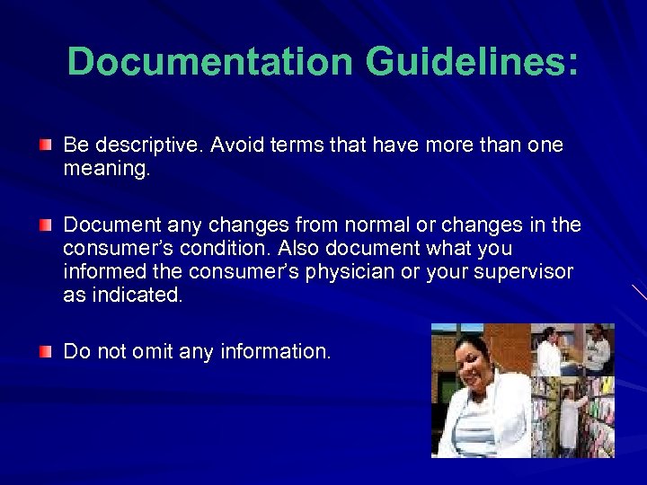 Documentation Guidelines: Be descriptive. Avoid terms that have more than one meaning. Document any