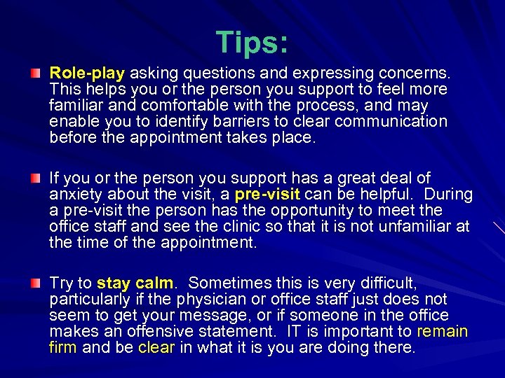 Tips: Role-play asking questions and expressing concerns. This helps you or the person you