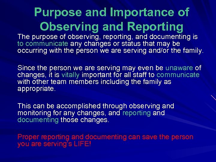 Purpose and Importance of Observing and Reporting The purpose of observing, reporting, and documenting