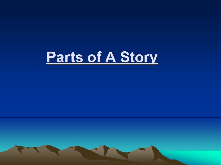 Parts of A Story 