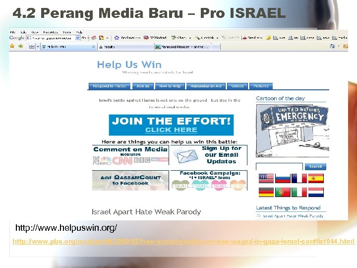 4. 2 Perang Media Baru – Pro ISRAEL http: //www. helpuswin. org/ http: //www.