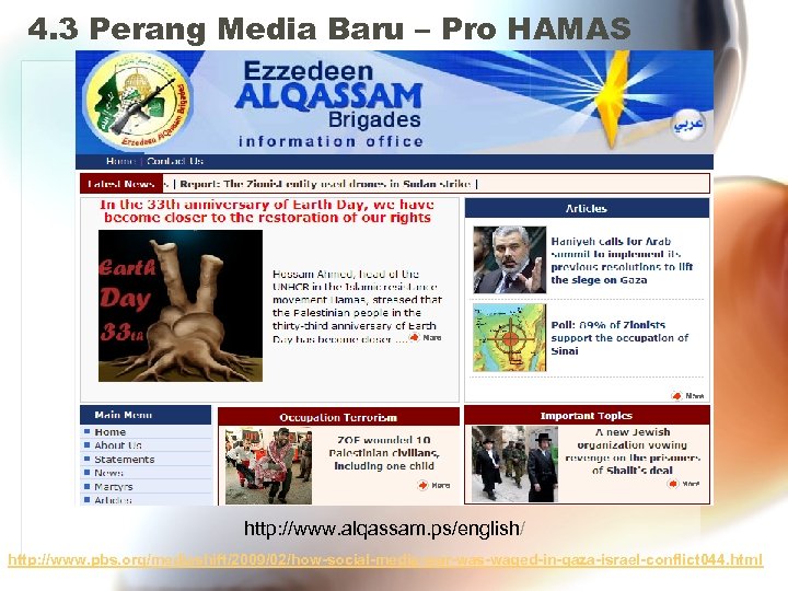 4. 3 Perang Media Baru – Pro HAMAS http: //www. alqassam. ps/english/ http: //www.