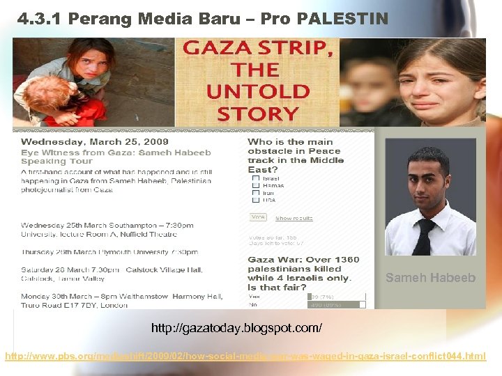 4. 3. 1 Perang Media Baru – Pro PALESTIN Sameh Habeeb http: //gazatoday. blogspot.