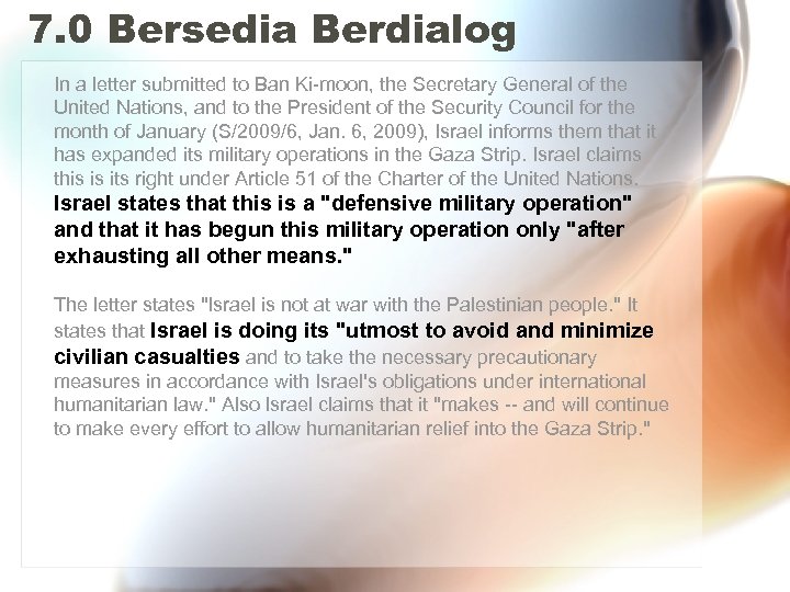 7. 0 Bersedia Berdialog In a letter submitted to Ban Ki-moon, the Secretary General