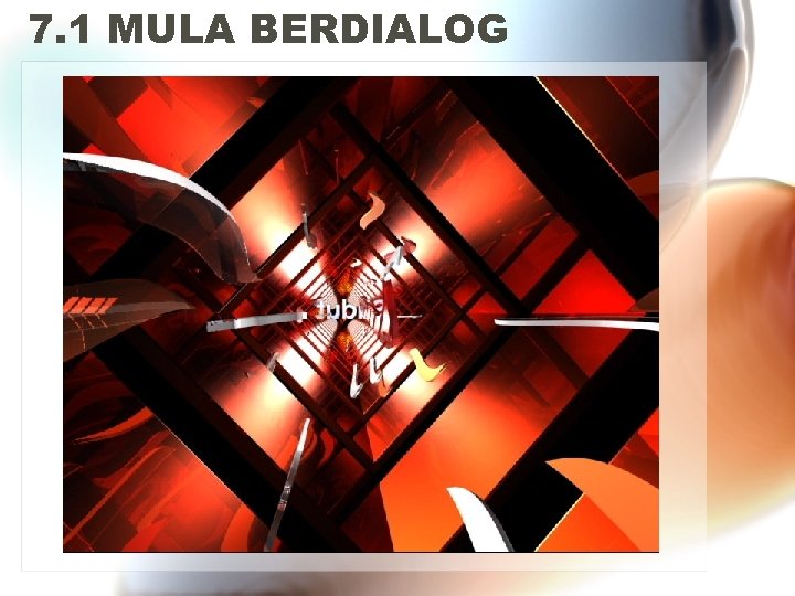 7. 1 MULA BERDIALOG 