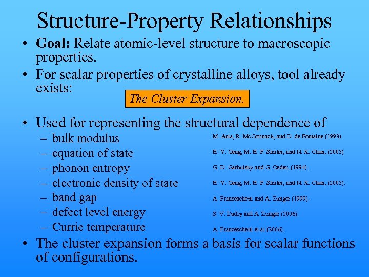 Structure-Property Relationships • Goal: Relate atomic-level structure to macroscopic properties. • For scalar properties