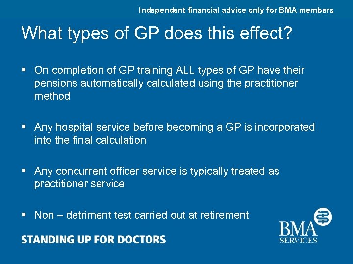 Independent financial advice only for BMA members What types of GP does this effect?