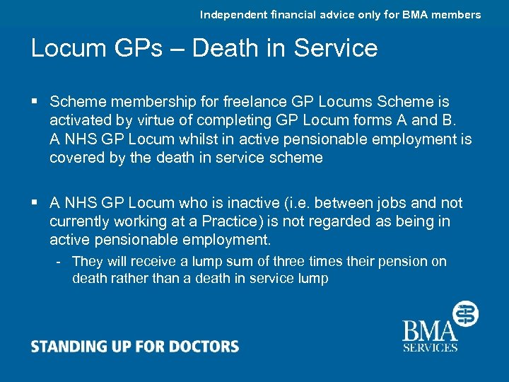 Independent financial advice only for BMA members Locum GPs – Death in Service §