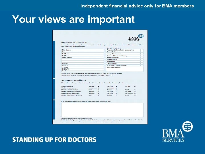 Independent financial advice only for BMA members Your views are important 