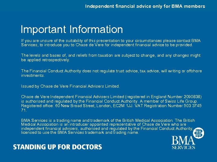 Independent financial advice only for BMA members Important Information If you are unsure of