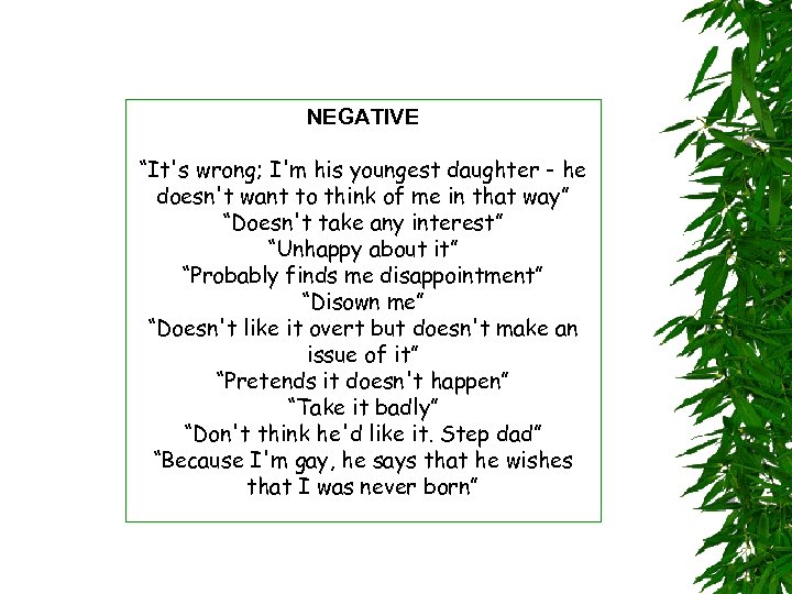 NEGATIVE “It's wrong; I'm his youngest daughter - he doesn't want to think of