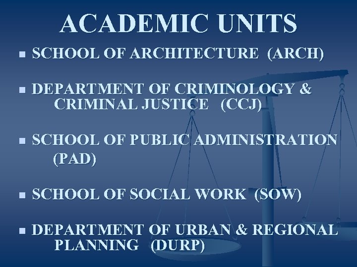 ACADEMIC UNITS n SCHOOL OF ARCHITECTURE (ARCH) n DEPARTMENT OF CRIMINOLOGY & CRIMINAL JUSTICE