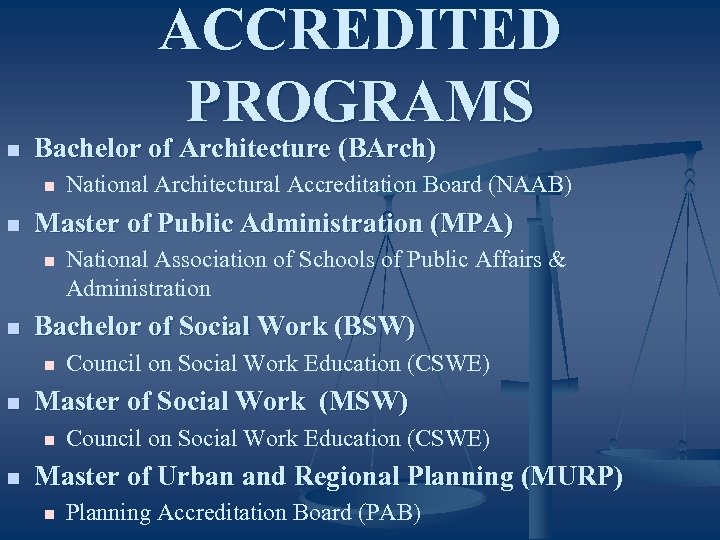 ACCREDITED PROGRAMS n Bachelor of Architecture (BArch) n n Master of Public Administration (MPA)