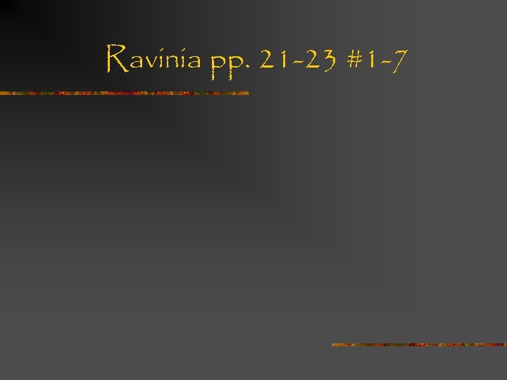 Ravinia pp. 21 -23 #1 -7 