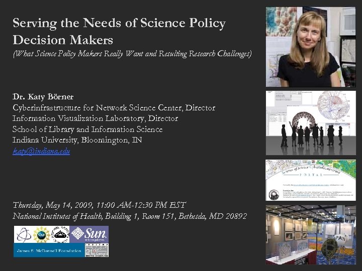 Serving the Needs of Science Policy Decision Makers (What Science Policy Makers Really Want