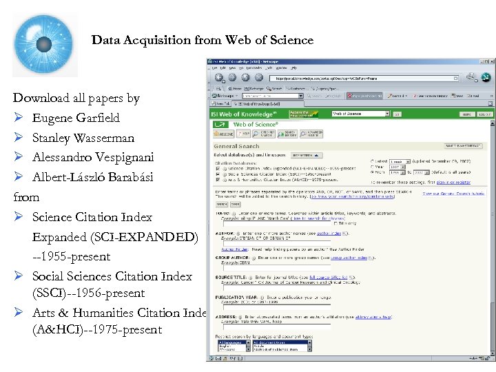 Data Acquisition from Web of Science Download all papers by Ø Eugene Garfield Ø