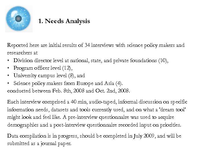 1. Needs Analysis Reported here are initial results of 34 interviews with science policy