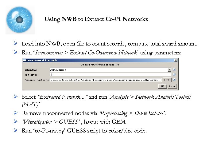 Using NWB to Extract Co-PI Networks Ø Load into NWB, open file to count