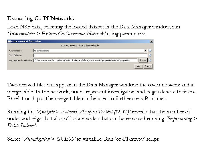 Extracting Co-PI Networks Load NSF data, selecting the loaded dataset in the Data Manager