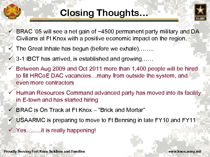 Closing Thoughts… ü BRAC ’ 05 will see a net gain of ~4500 permanent