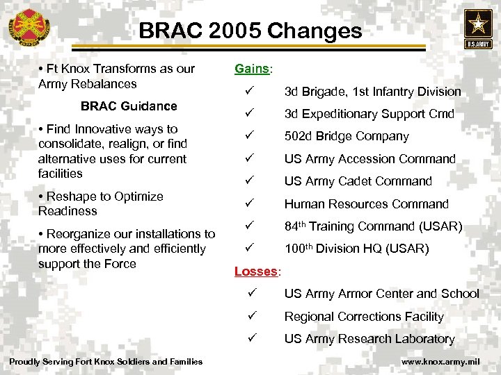 BRAC 2005 Changes • Ft Knox Transforms as our Army Rebalances BRAC Guidance •