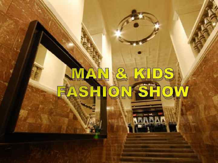 MAN & KIDS FASHION SHOW 