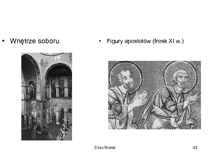  • Wnętrze soboru • Figury apostołów (fresk XI w. ) Eliza Małek 42