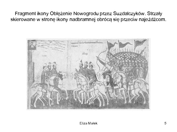 Fragment ikony Oblężenie Nowogrodu przez Suzdalczyków. Strzały skierowane w stronę ikony nadbramnej obrócą się