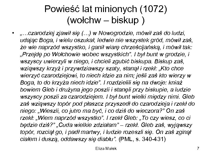 Powieść lat minionych (1072) (wołchw – biskup ) • „…czarodziej zjawił się (…) w
