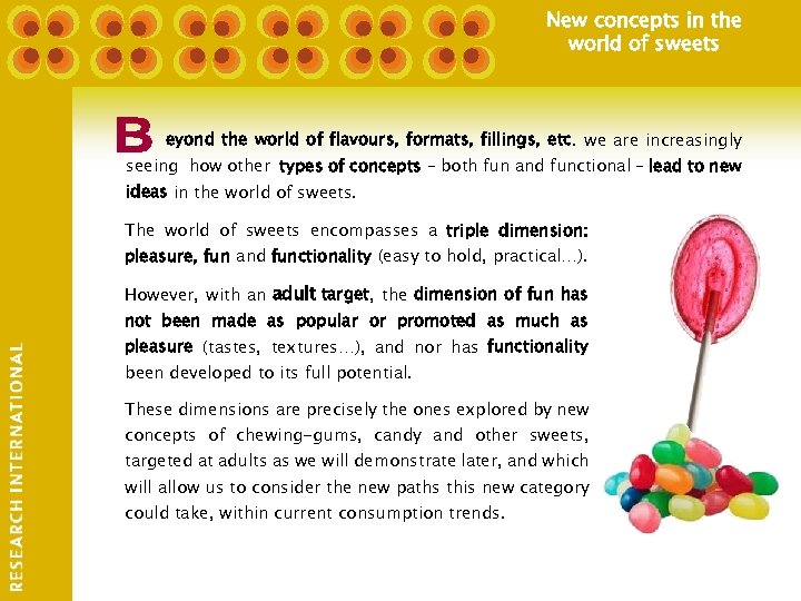 New concepts in the world of sweets eyond the world of flavours, formats, fillings,