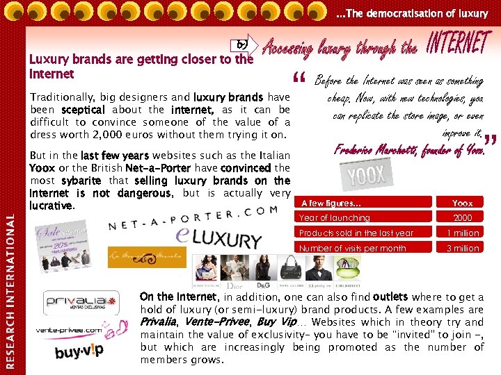 …The democratisation of luxury b) Luxury brands are getting closer to the Internet Traditionally,