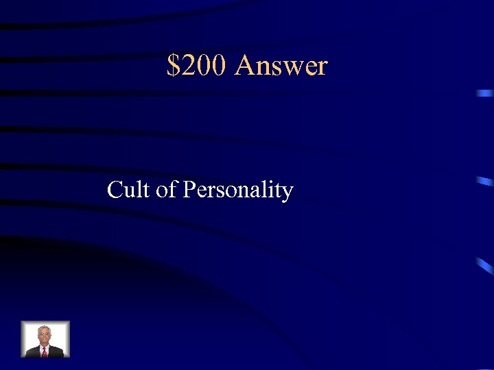 $200 Answer Cult of Personality 