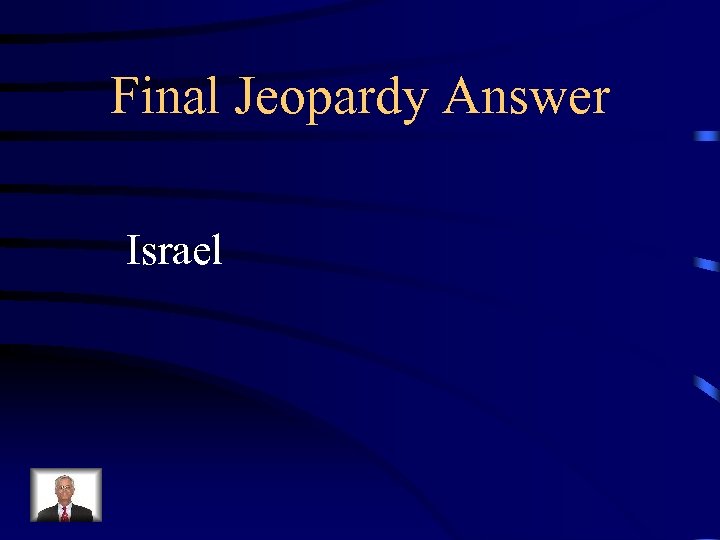 Final Jeopardy Answer Israel 