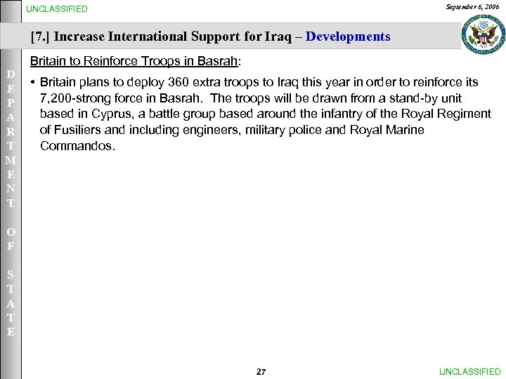 September 6, 2006 UNCLASSIFIED [7. ] Increase International Support for Iraq – Developments D