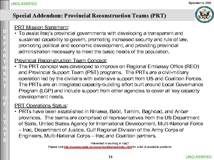 September 6, 2006 UNCLASSIFIED Special Addendum: Provincial Reconstruction Teams (PRT) D E P A