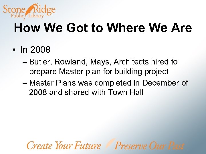 How We Got to Where We Are • In 2008 – Butler, Rowland, Mays,