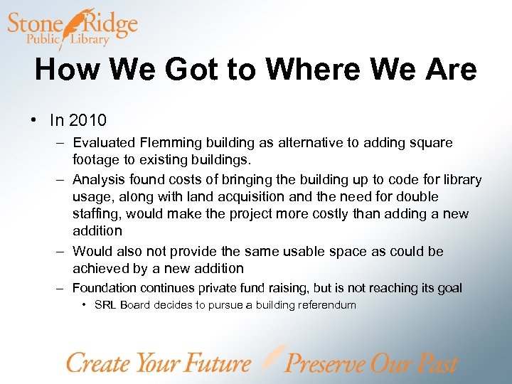 How We Got to Where We Are • In 2010 – Evaluated Flemming building