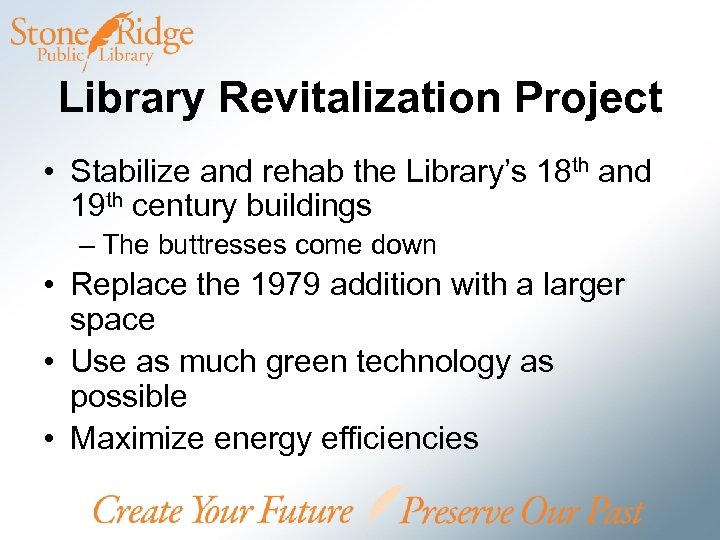 Library Revitalization Project • Stabilize and rehab the Library’s 18 th and 19 th