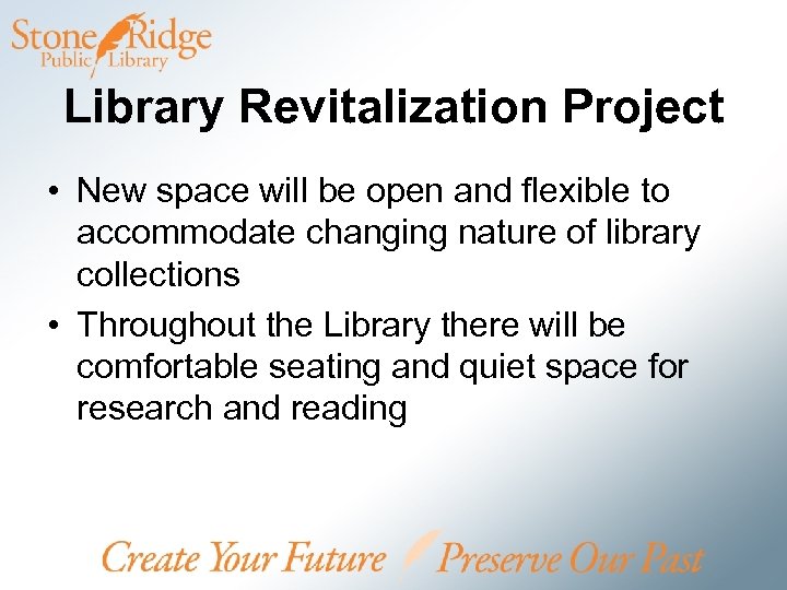 Library Revitalization Project • New space will be open and flexible to accommodate changing