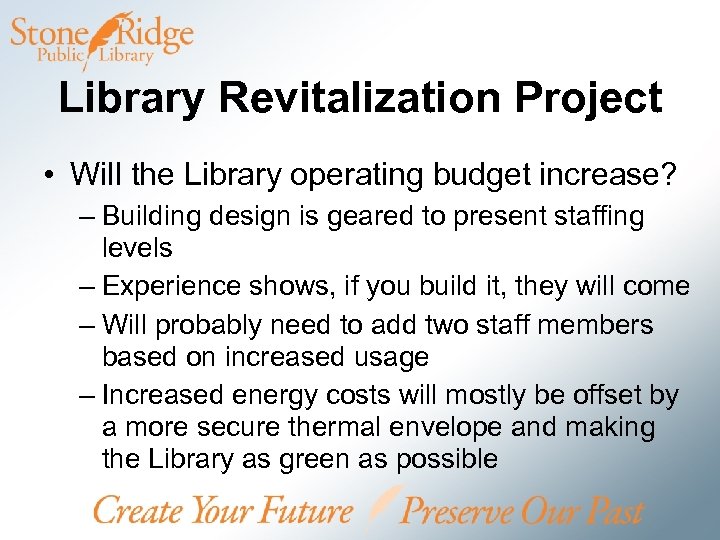 Library Revitalization Project • Will the Library operating budget increase? – Building design is